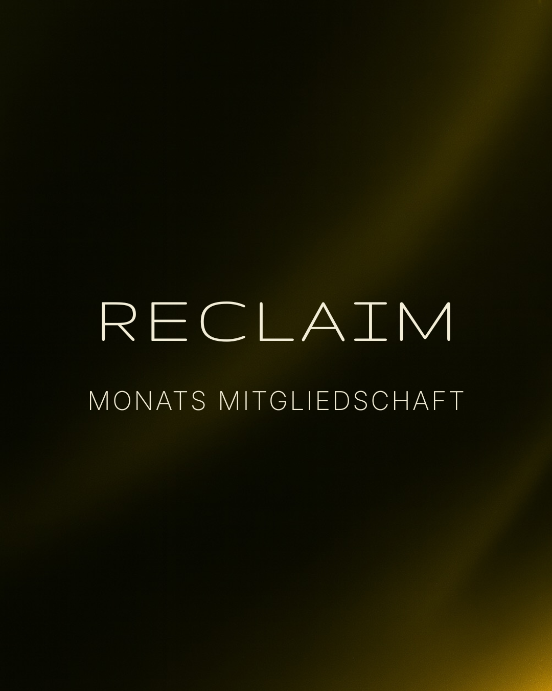 RECLAIM  Monatsmitgliedschaft